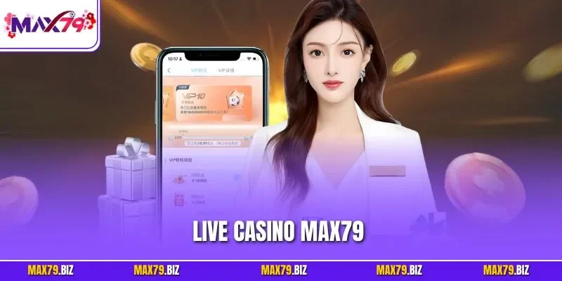 Live casino MAX79