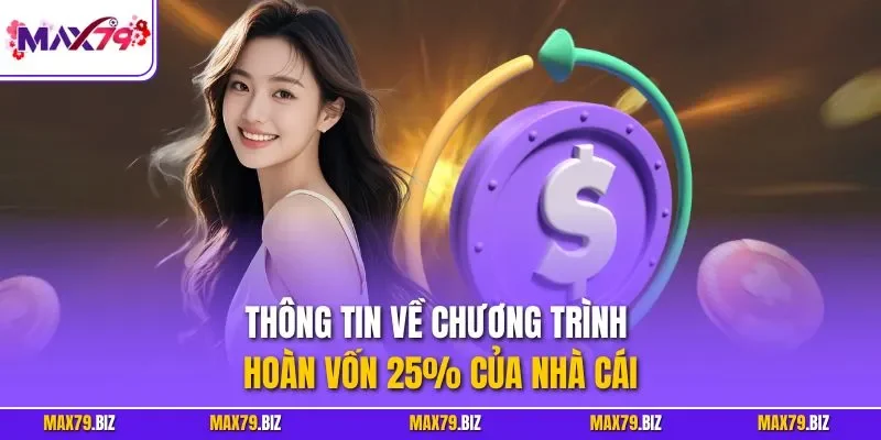 Thông tin về chương trình hoàn vốn 25% của nhà cái